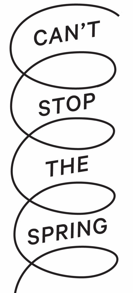 Can't Stop the Spring