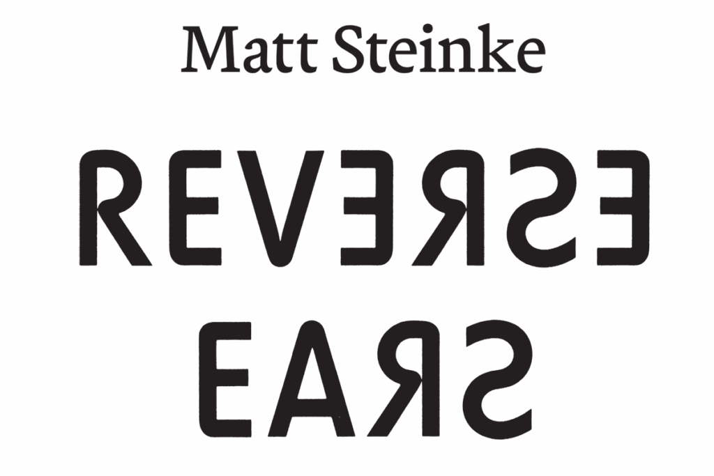 Matt Steinke — Reverse Ears